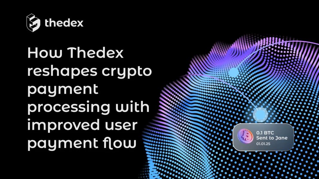 How Thedex Reshapes Crypto Payment Processing with Improved User Payment Flow